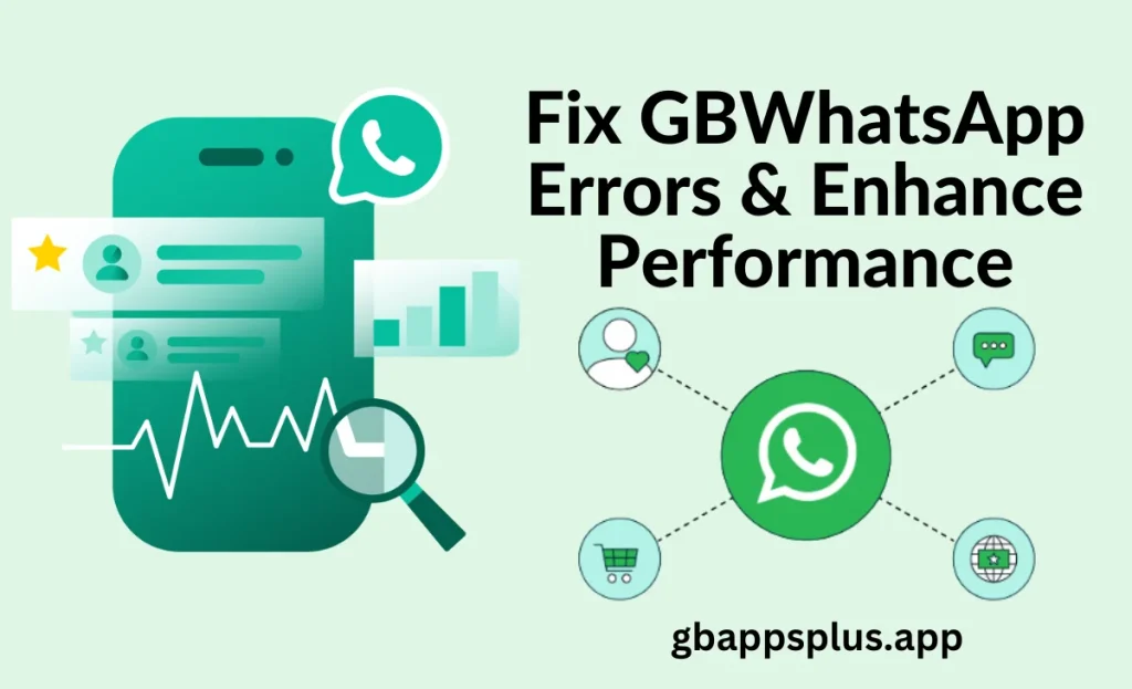 Fix GBWhatsApp Errors & Enhance Performance